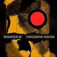 Tangerine Dream : Booster III